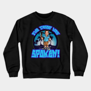 The Tribe Has Spoken Crewneck Sweatshirt